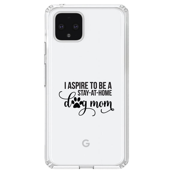 DistinctInk Clear Shockproof Hybrid Case for Google Pixel 4 XL (6.3" Screen) - TPU Bumper Acrylic Back Tempered Glass Screen Protector - I Aspire to Be a Stay-At-Home Dog Mom