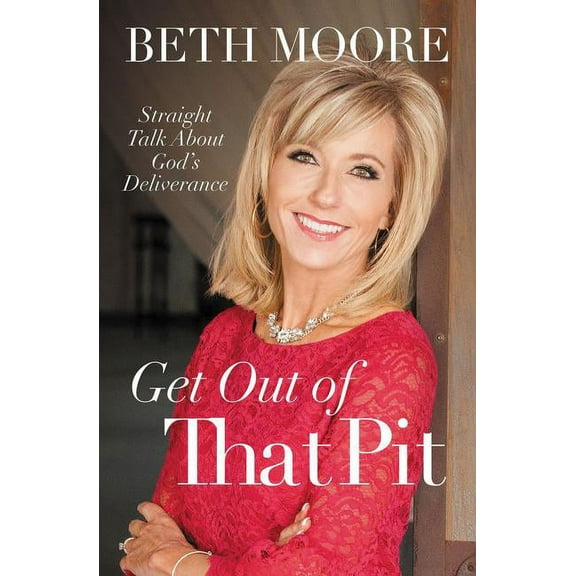 Get Out of That Pit: Straight Talk about God's Deliverance, (Paperback)