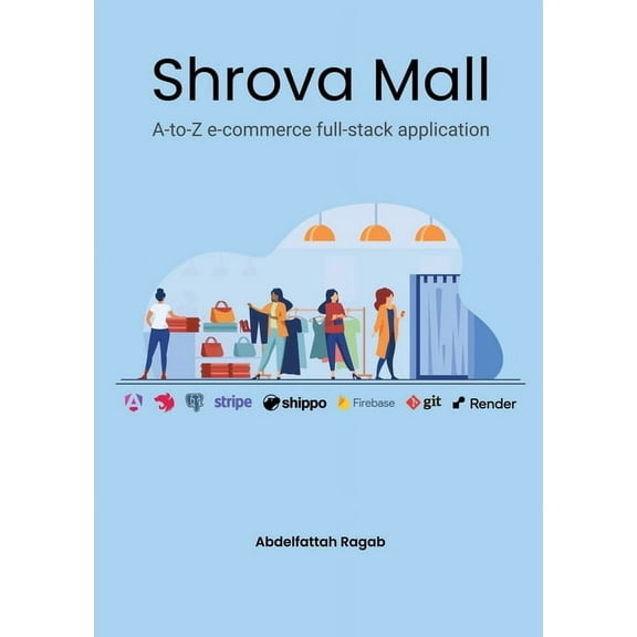 Shrova Mall: A-to-Z e-commerce full-stack application, (Paperback)