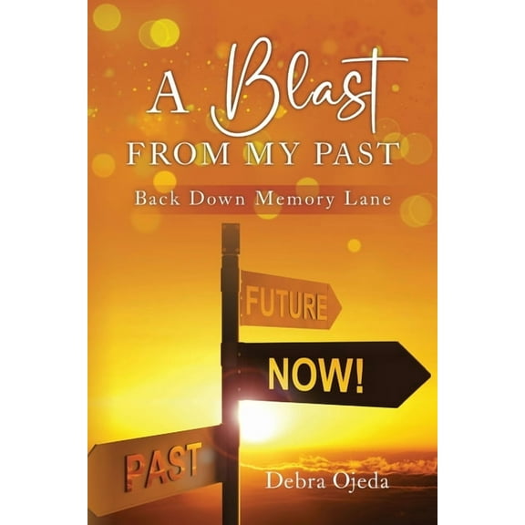A Blast From My Past: Back Down Memory Lane, (Paperback)