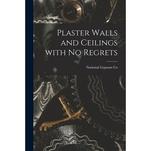 Plaster Walls and Ceilings With No Regrets, (Paperback)