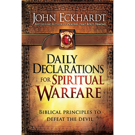 Daily Declarations for Spiritual Warfare : Biblical Principles to Defeat the