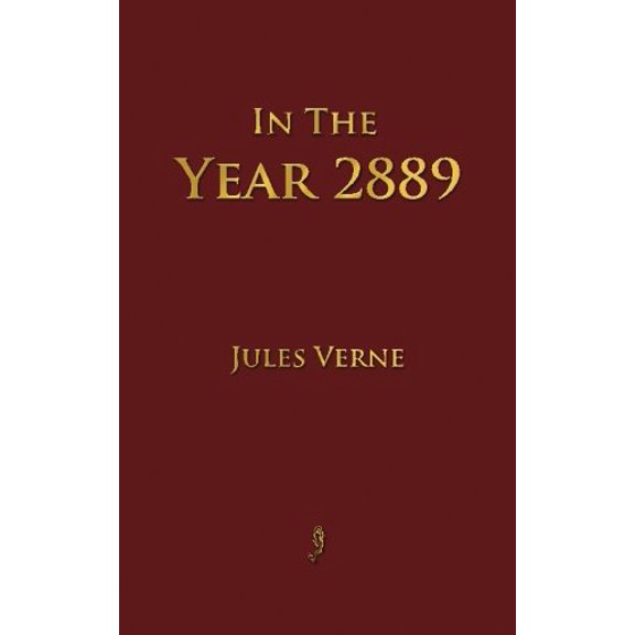 Pre-Owned In The Year 2889 (Paperback) 1603864695 9781603864695