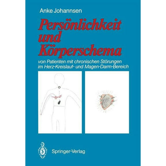 PersÃ¶nlichkeit Und KÃ¶rperschema: Von Patienten Mit Chronischen StÃ¶rungen Im Herz-Kreislauf- Und Magen-Darm-Bereich, (Paperback)