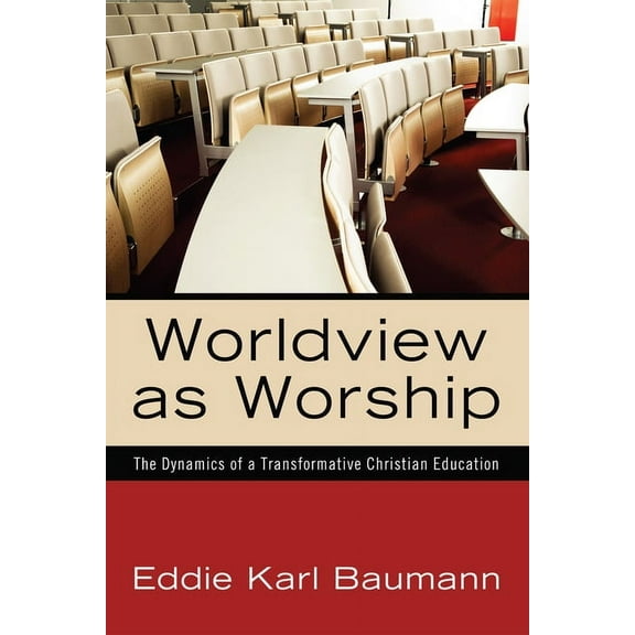 Worldview as Worship (Hardcover)