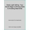 Green Light Selling: Your Secret Edge to Winning Sales & Avoiding Dead Ends [Paperback - Used]