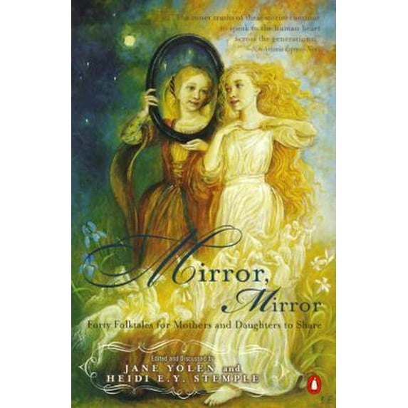 Pre-Owned Mirror, Mirror: Forty Folk Tales for Mothers and Daughters to Share (Paperback) 0140298355 9780140298352