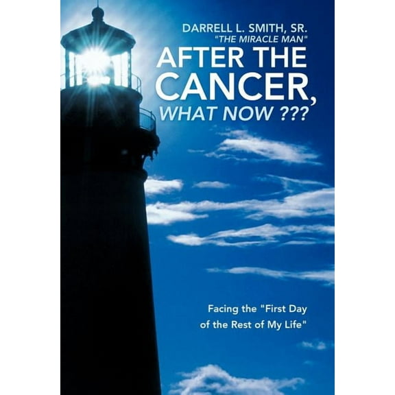 After the Cancer, What Now ??? : Facing the "First Day of the Rest of My Life"