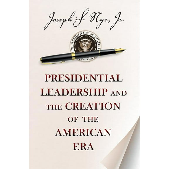 Richard Ullman Lectures Presidential Leadership and the Creation of the American Era, (Paperback)