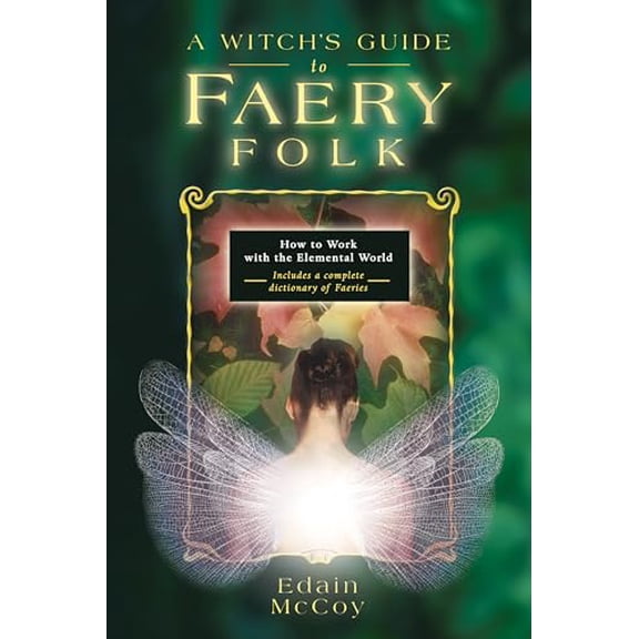 Pre-Owned A Witch's Guide to Faery Folk: How to Work with the Elemental World (Llewellyn's New Age Series)