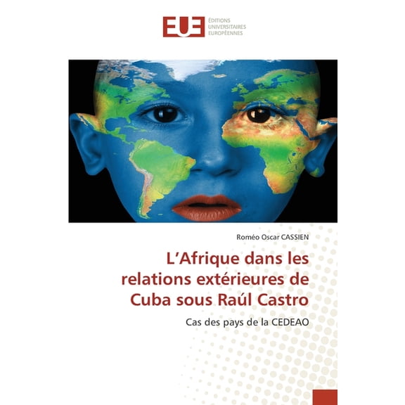 L'Afrique dans les relations extÃ©rieures de Cuba sous RaÃºl Castro, (Paperback)