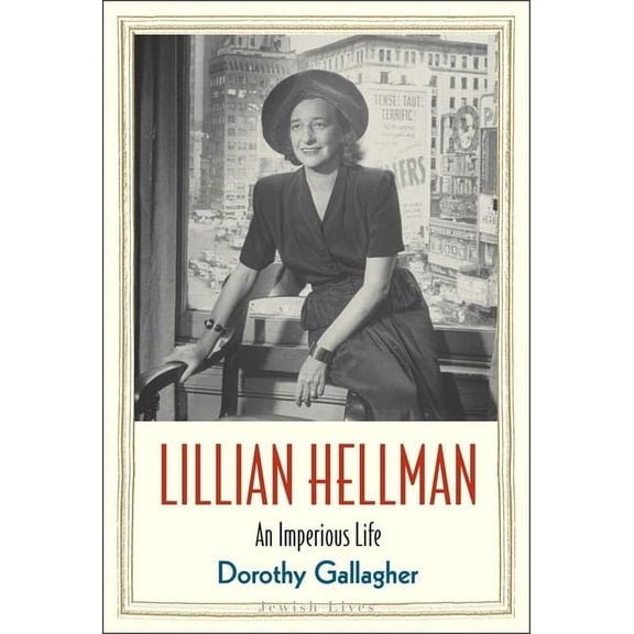 Jewish Lives Lillian Hellman: An Imperious Life, (Hardcover)