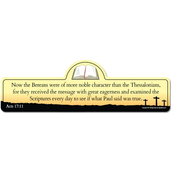 Acts 17:11 Bible Verse Sign | Now the Bereans were of more noble character than the Thessalonians, for they received the message with great eagerness and examined the Scriptures every