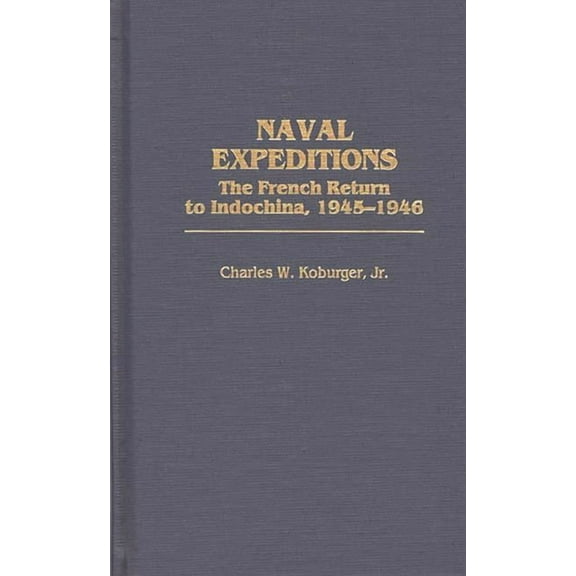 Naval Expeditions: The French Return to Indochina, 1945-1946
