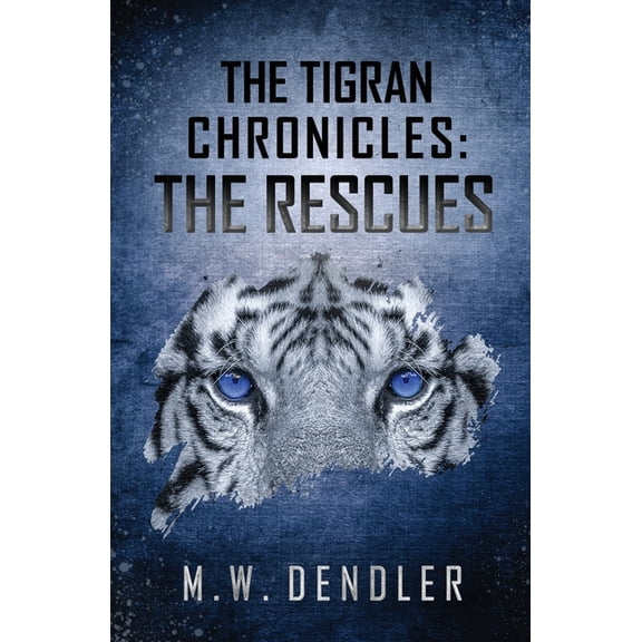 The Tigran Chronicles The Tigran Chronicles: The Rescues, Book 2, (Paperback)