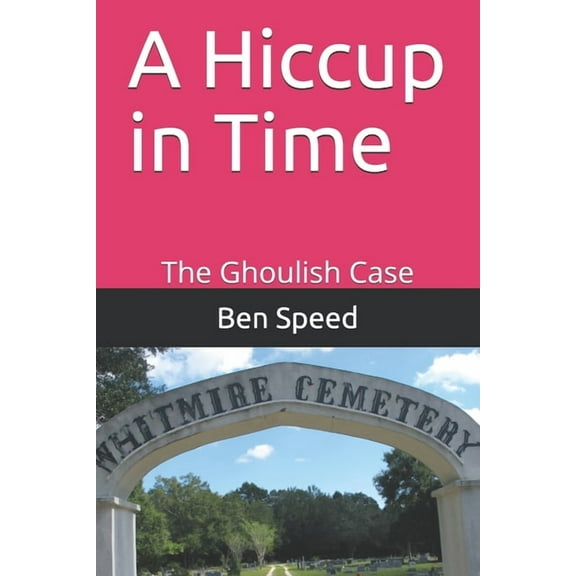 Another Sonny Walters, P.I. Novel: A Hiccup in Time : The Ghoulish Case (Series #5) (Paperback)