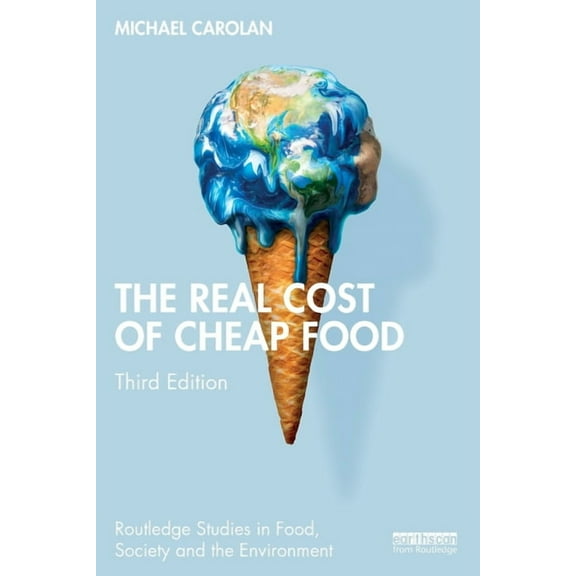 Routledge Studies in Food, Society and t The Real Cost of Cheap Food, (Paperback)
