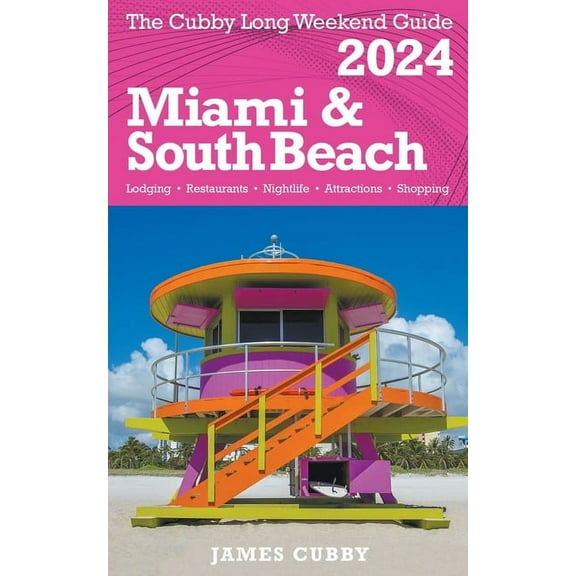 MIAMI & SOUTH BEACH The Cubby 2024 Long Weekend Guide, (Paperback)