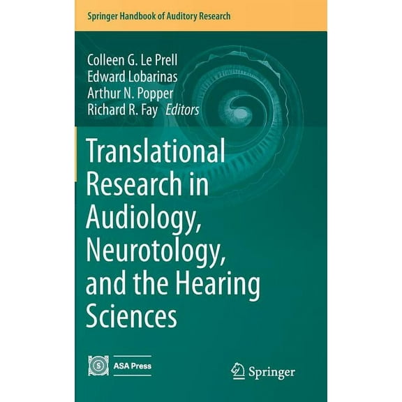 Springer Handbook of Auditory Research Translational Research in Audiology, Neurotology, and the Hearing Sciences, Book 58, (Hardcover)