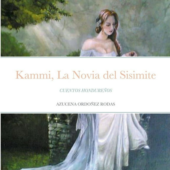 Kammi, La Novia del Sisimite: Cuentos Hondureños (Paperback)