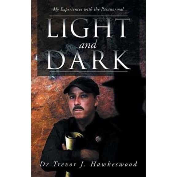 Pre-Owned Light and Dark: My Experiences with the Paranormal, (Paperback)