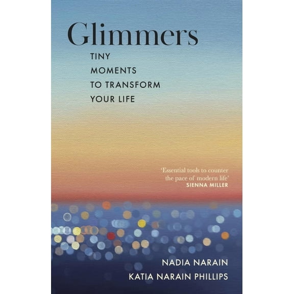 Glimmers: Tiny Moments to Transform Your Life, (Hardcover)