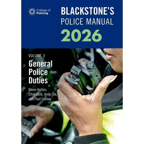 Blackstone's Police Blackstone's Police Manuals Volume 3: General Police Duties 2026, (Paperback)