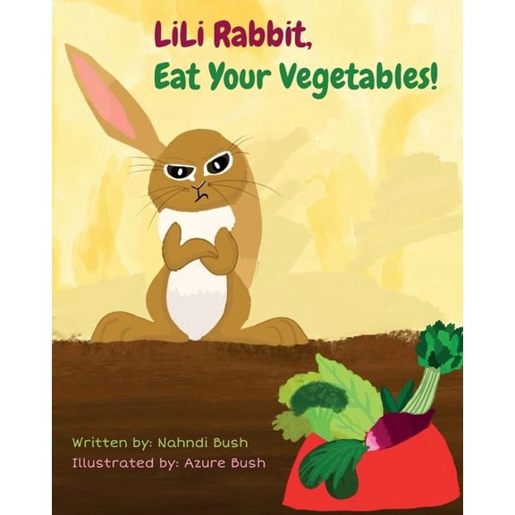 LiLi Rabbit, Eat Your Vegetables!, (Paperback)