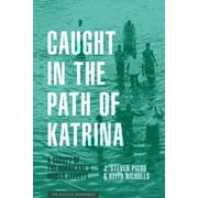 The Katrina Bookshelf: Caught in the Path of Katrina : A Survey of the Hurricane's Human Effects (Hardcover)