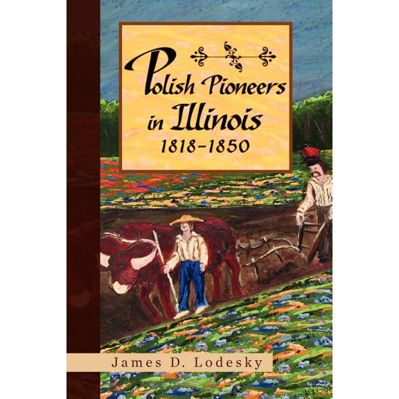 Polish Pioneers in Illinois 1818-1850