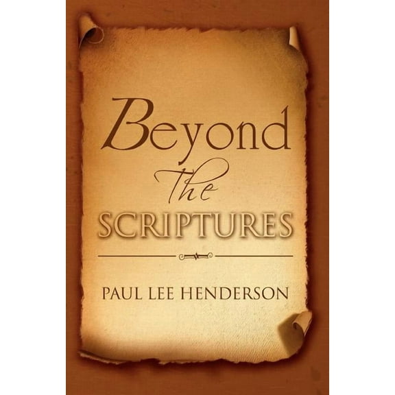 Beyond The Scriptures (Paperback)