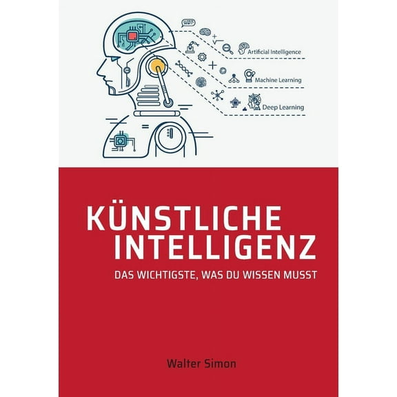 Künstliche Intelligenz: Das Wichtigste, was Du wissen musst, (Paperback)