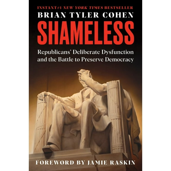 Shameless: Republicans' Deliberate Dysfunction and the Battle to Preserve Democracy (Paperback)