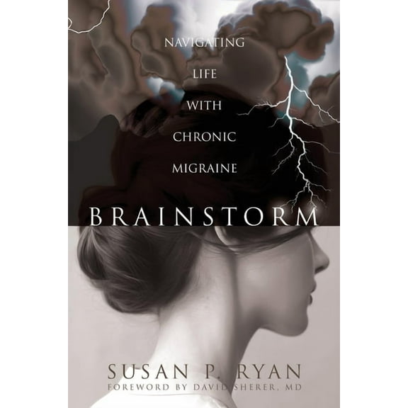 Brainstorm: Navigating Life with Chronic Migraine, (Paperback)