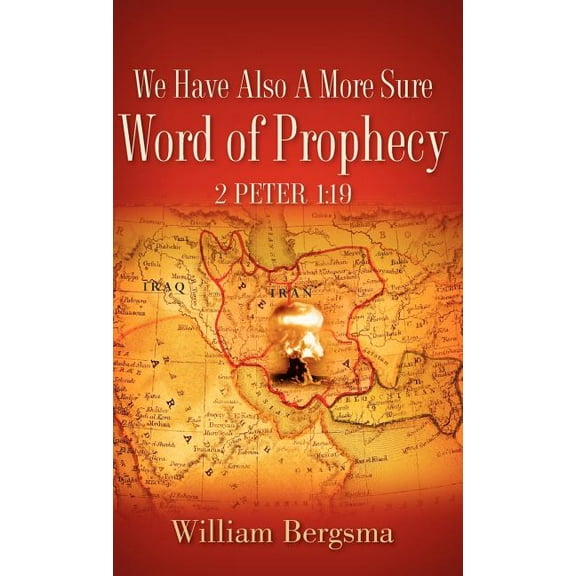 We Have Also A More Sure Word Of Prophecy 2 Peter 1: 19, (Hardcover)