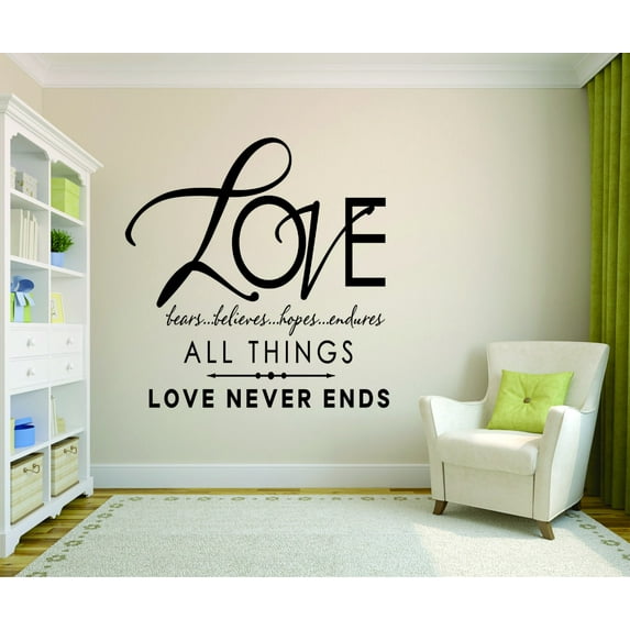 Wall Decal : Love Bears...Believes...Hopes...Endures All Things. Love Never Ends Inspirational Life Quote 12x18 Inches