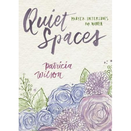 Quiet Spaces : Prayer Interludes for Women (The Best Of The Prayer Room)