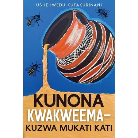 Kunona Kwakweema - Kuzwa Mukati Kati (Paperback)