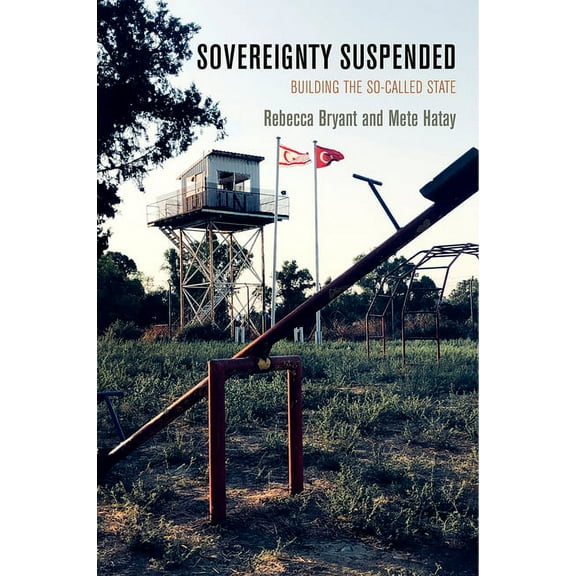 Ethnography of Political Violence Sovereignty Suspended: Building the So-Called State, (Hardcover)