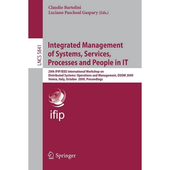 Integrated Management of Systems, Services, Processes and People in IT, (Paperback)