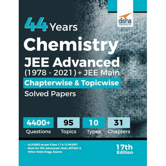 44 Years Chemistry JEE Advanced (1978 - 2021)   JEE Main Chapterwise & Topicwise Solved Papers 17th Edition, (Paperback)
