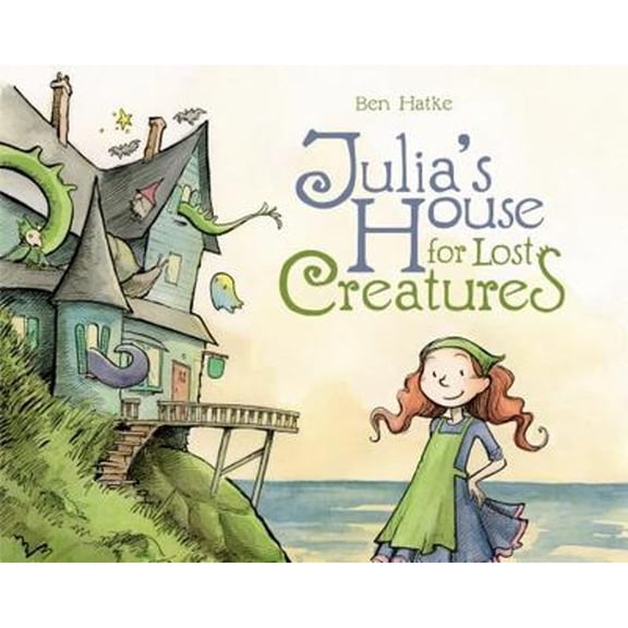 Pre-Owned Julia's House for Lost Creatures (Hardcover) 1596438665 9781596438668