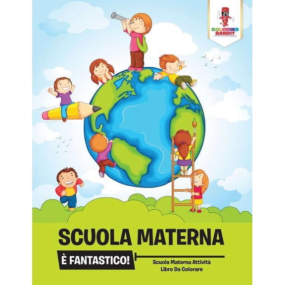 Scuola Materna È Fantastico!: Scuola Materna Attività Libro Da Colorare, (Paperback)