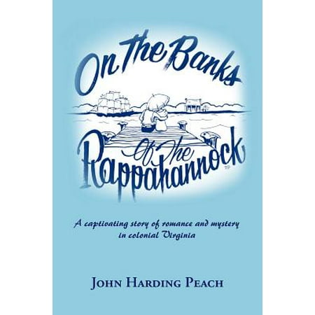 On The Banks Of The Rappahannock A Captivating Story Of