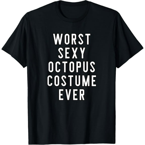 Exquisite and comfortable-Couples Halloween Costume Worst Sexy Octopus Costume Ever T-Shirt