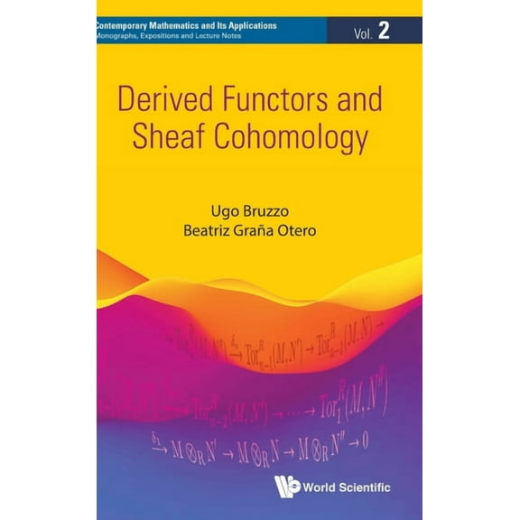 Contemporary Mathematics and Its Applica Derived Functors and Sheaf Cohomology, Book 2, (Hardcover)