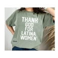 thumbnail image 3 of Thank God For Latina Women, Hispanic Heritage Month, Hispanic Month Shirt, Hispanic Celebrities,latino Heritage Month Tee, Latina Power Gift, 3 of 10