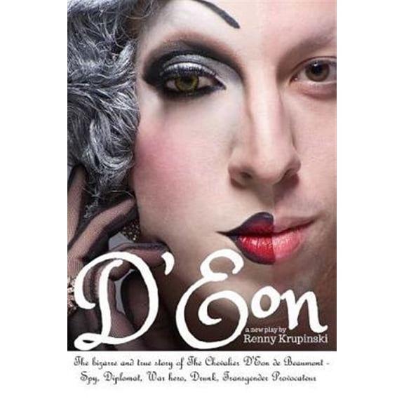 Pre-Owned D'Eon: The Bizarre and True Story of the Chevalier d'Eon de Beaumont: Spy, Diplomat, Prussian Was (Paperback) by Renny Krupinski
