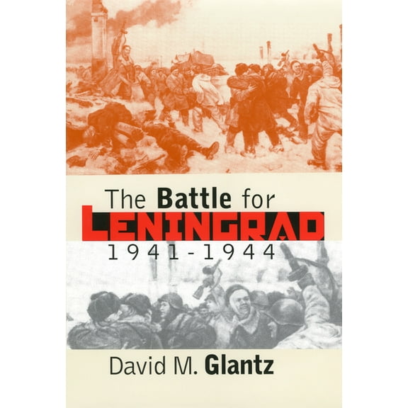 Modern War Studies The Battle for Leningrad, 1941-1944, (Hardcover)