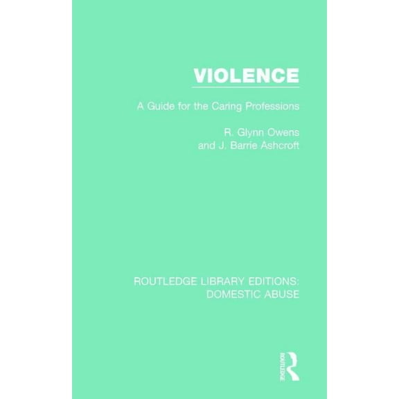 Routledge Library Editions: Domestic Abu Violence: A Guide for the Caring Professions, Book 6, (Hardcover)